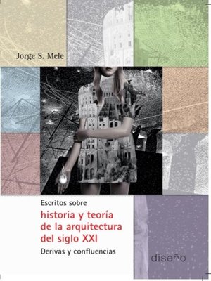 cover image of Escritos sobre historia y teoría de la arquitectura del SXXI